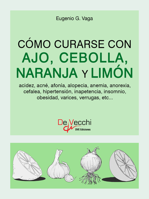 Title details for Cómo curarse con ajo, cebolla, naranja y limón by Eugenio G. Vaga - Available